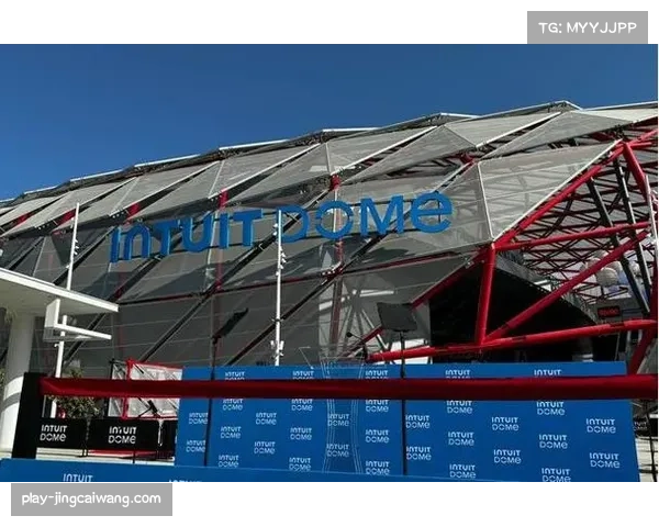 球馆科技升级趋势：Intuit Dome智能设施，球迷体验数字化创新